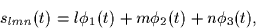 \begin{displaymath}
s_{lmn}(t) = l \phi_1(t) + m \phi_2(t) + n \phi_3(t),\end{displaymath}