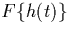 $F\{h(t)\}$