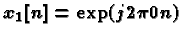 $x_1[n]=\exp(j 2 \pi 0
n)$