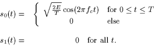 \begin{displaymath}
\begin{array}
{cc}
s_0(t) = & \left\{ 
\begin{array}
{cl}
\s...
 ...begin{array}
{cl}
0 & \mbox{for all $t$.}\end{array}\end{array}\end{displaymath}