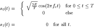 \begin{displaymath}
\begin{array}
{cc}
s_0(t) = & \left\{
\begin{array}
{cl}
\s...
...begin{array}
{cl}
0 & \mbox{for all $t$.}\end{array}\end{array}\end{displaymath}