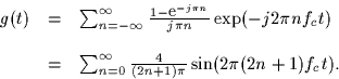 \begin{displaymath}
\begin{array}
{ccl}
g(t) & = & \sum_{n=-\infty}^{\infty} \fr...
...{\infty} \frac{4}{(2n+1)\pi} \sin(2\pi (2n+1)f_c t).\end{array}\end{displaymath}