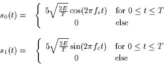 \begin{displaymath}
\begin{array}
{cc}
s_0(t) = & \left\{
\begin{array}
{cl}
5 ...
... \leq t \leq T$}\\ 0 & \mbox{else}\end{array}\right.\end{array}\end{displaymath}