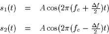 \begin{displaymath}
\begin{array}
{ccl}
s_1(t) & = & A \cos(2 \pi ( f_c + \frac...
... = & A \cos(2 \pi ( f_c - \frac{\Delta\!f}{2})t)
\end{array} \end{displaymath}