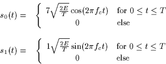 \begin{displaymath}
\begin{array}
{cc}
s_0(t) = & \left\{ 
\begin{array}
{cl}
7 ...
 ... \leq t \leq T$}\\ 0 & \mbox{else}\end{array}\right.\end{array}\end{displaymath}