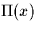 $\Pi(x)$