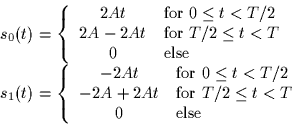 \begin{displaymath}
\begin{array}
{l}
s_0(t) = \left\{
\begin{array}
{cl}
2At & ...
 .../2 \leq t < T$}\\ 0 & \mbox{else}\end{array}\right. \end{array}\end{displaymath}