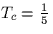 $T_c=\frac{1}{5}$
