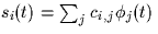 $s_i(t) = \sum_j c_{i,j} \phi_j(t)$