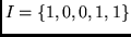 $I=\{1,0,0,1,1\}$