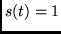 $s(t)=1$