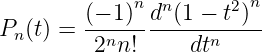              n  n     2 n
Pn (t) = (--1)- d-(1 --t)--
         2nn!     dtn
               