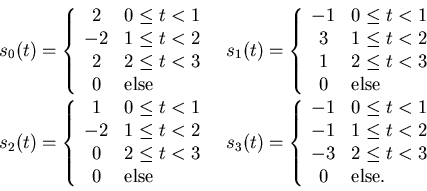 \begin{displaymath}
\begin{array}{cc}
s_0(t) = \left\{ \begin{array}{cl} 2 & \mb...
... t < 3$}\\
0 & \mbox{else.}
\end{array} \right.
\end{array}\end{displaymath}