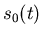 $s_0(t)$