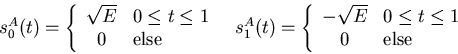 \begin{displaymath}
\begin{array}{ll}
s_0^A(t) = \left\{
\begin{array}{cl}
\sqrt...
...q t \leq 1$}\\
0 & \mbox{else}
\end{array} \right.
\end{array}\end{displaymath}