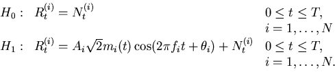 \begin{displaymath}
\begin{array}{cll}
H_0: & R_t^{(i)} = N_t^{(i)} & 0 \leq t \...
...
N_t^{(i)} & 0 \leq t \leq T,\\
& & i=1,\ldots,N.
\end{array}\end{displaymath}