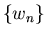 $\{w_n\}$