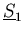 $\underline{S}_1$