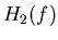 $H_2(f)$