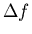 $\Delta f$