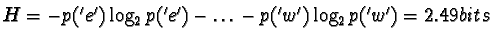 $H = -p('e')\log_2p('e')-\ldots-p('w')\log_2p('w')=2.49bits$