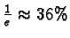 $\frac{1}{e}\approx
36\%$